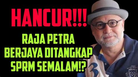 TERKINI RAJA PETRA DITANGKAP SEMALAM YouTube