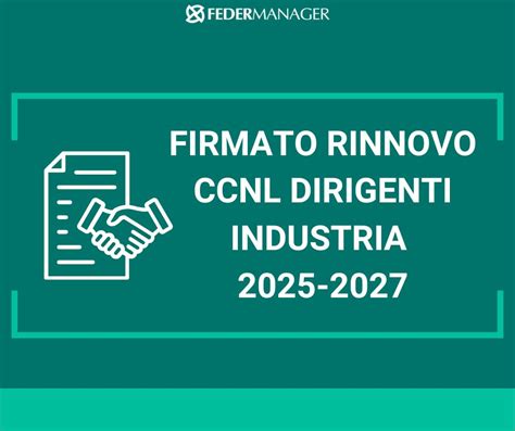 Rinnovato Il CCNL Dirigenti Industria 2025 2027 Federmanager Trento