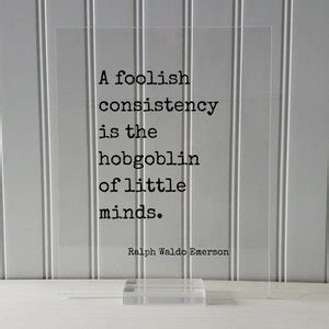 Ralph Waldo Emerson Floating Quote A Foolish Consistency Is The