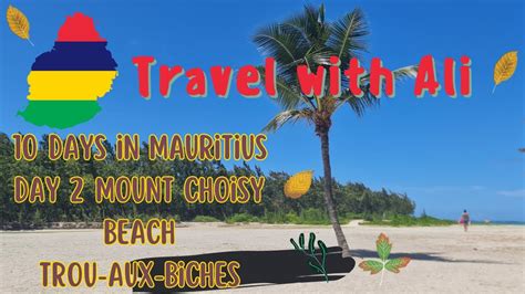 Days In Mauritius Island Day Mount Choisy Beach Trou Aux Biches