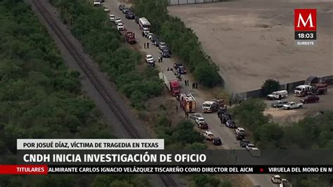 Cndh Inicia Investigaci N Por Josu D Az V Ctima De Tragedia En Texas