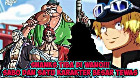 Spoiler One Piece Chapter Shanks Tiba Di Wano Sabo Dan Satu