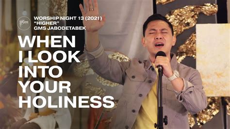 When I Look Into Your Holiness Worship Night 13 2021 Fuji Harsono