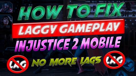 How To Fix Lags Injustice Mobile Fixing Laggy Gameplay Youtube