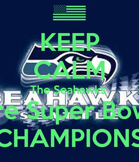 Keep Calm The Seahawks Are Super Bowl Champions Poster Julian Keep