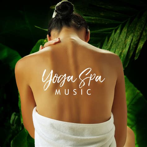 Yoga Spa Music Music Therapy Calming Spa Massage Music For