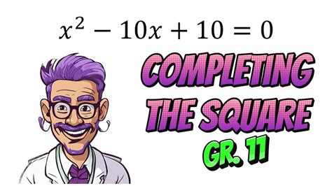 Completing The Square How To Complete The Square To Solve A Quadratic Equation Youtube