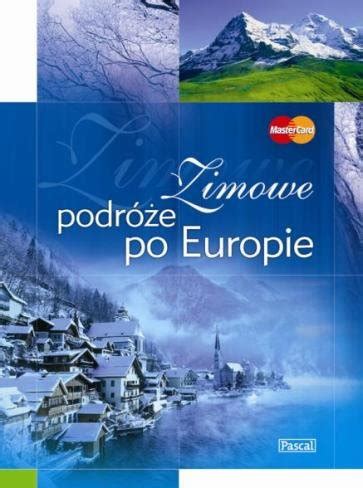 Pakiet Zimowe Podróże po Europie Polska na Weekend Opracowanie