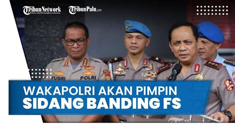 Wakapolri Akan Pimpin Sidang Banding Pelanggaran Kode Etik Ferdy Sambo