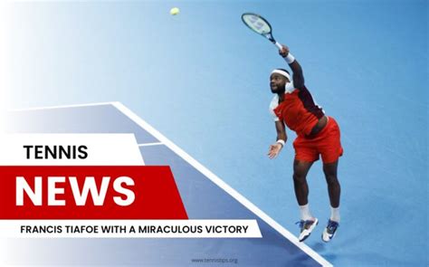 Francis Tiafoe With a Miraculous Victory - TennisTips.org