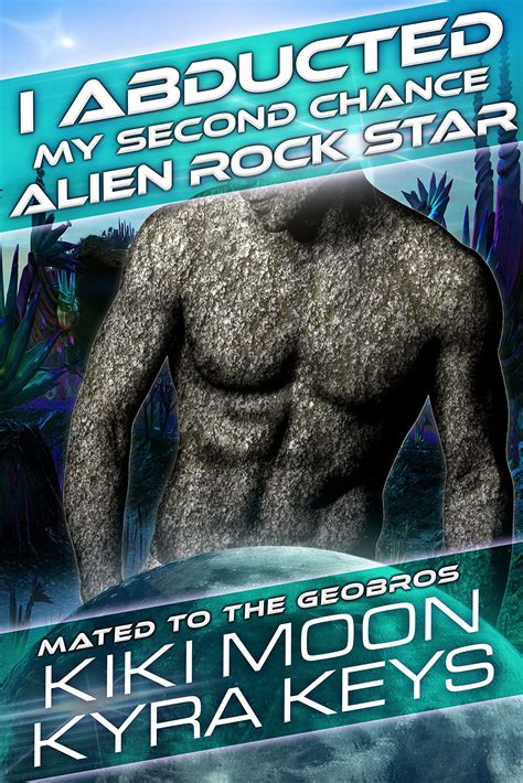 I Abducted My Second Chance Alien Rock Star by Kiki Moon | Goodreads