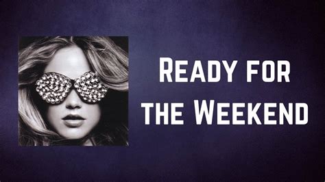 Calvin Harris Ready For The Weekend Lyrics Youtube