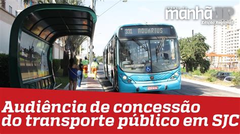 Audiência Apresenta Minuta Do Edital Para Concessão Do Transporte Público Em Sjc Youtube