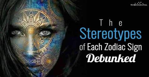 The Stereotypes Of Each Zodiac Sign Debunked Zodiac Signs Zodiac Stereotype