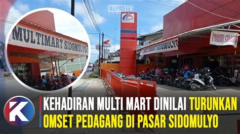 Kehadiran Multi Mart Dinilai Turunkan Omset Pedagang Di Pasar Sidomulyo