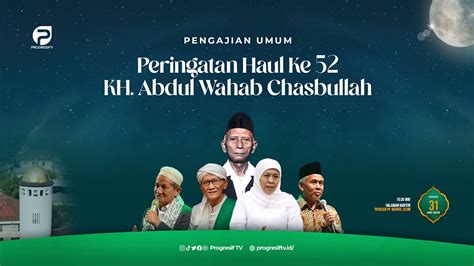 LIVE PERINGATAN HAUL KE 52 KH ABDUL WAHAB CHASBULLAH PENGAJIAN