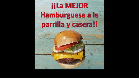 Como Hacer Hamburguesas Caseras A La Parrilla En Casa Con Pan Casero