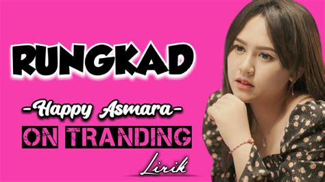 Rungkad Happy Asmara Lirik Youtube