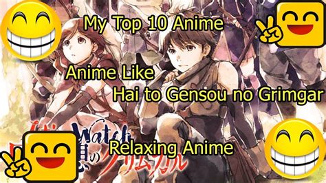 My Top 10 Anime Relaxing Anime Top 7 Anime Like Hai To Gensou No