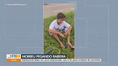 Ja Edi O Adolescente Morre Ao Pegar Rabeira Em Caminh O Globoplay