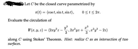 Solved Let C Be The Closed Curve Parametrized By Chegg