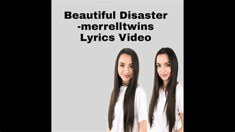 Beautiful Disaster Lyrics Video Merrelltwins Youtube