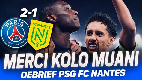 DEBRIEF PSG NANTES 2 1 BARCOLA ET KOLO MUANI OFFRENT LA VICTOIRE AU