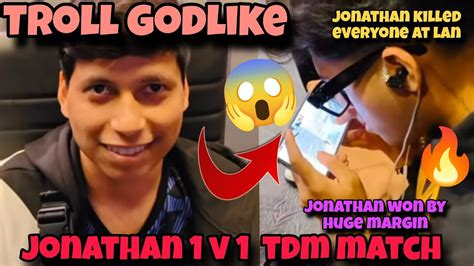 Jonathan 1v1 Tdm Match Iqoo Lan Sensei Troll Godlike Godlike