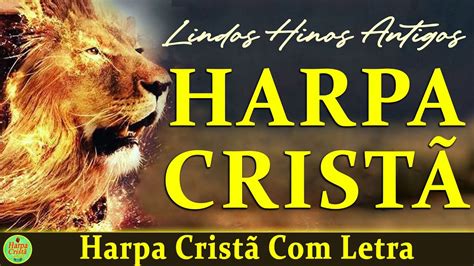 Louvores Da Harpa Crist Hinos Da Harpa Harpa Crist Letra