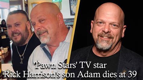 Pawn Stars Cast Member Rick Harrison S Son Adam Harrison Dead At