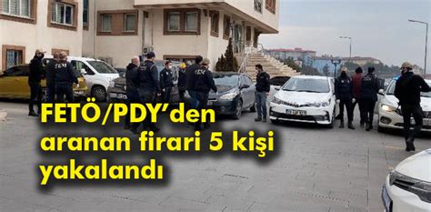 Fet Pdyden Aranan Firari Ki I Yakaland Karab K Haber Gazetesi