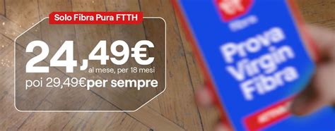 Virgin Fibra PROMO A 24 49 Per 18 MESI