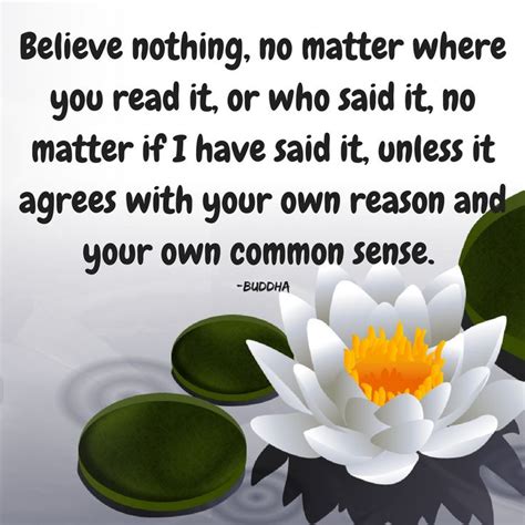 Believe Nothing No Matter Where You Read It Or Who Said No Matter If