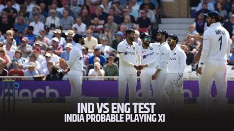 Ind Vs Eng India Probable Playing Xi For The 1st Test Vs England Cricsinsider