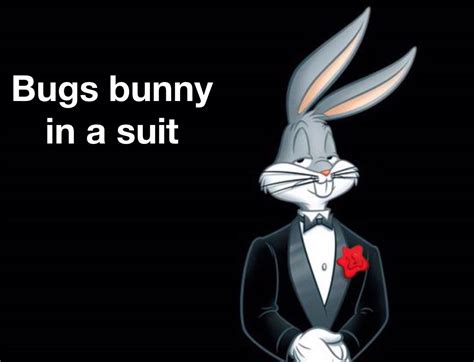 Bugs bunny in a suit. : r/antimeme