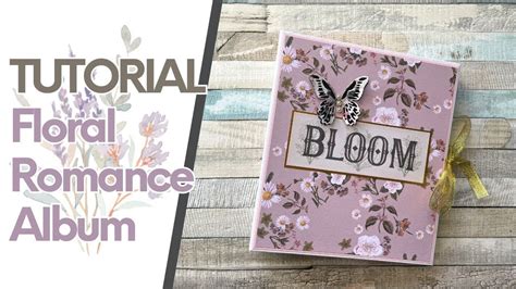 Tutorial Floral Romance Album Youtube