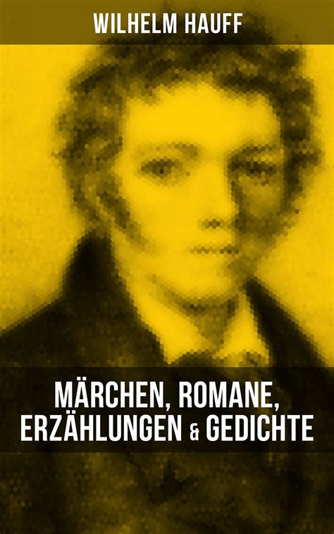 Wilhelm Hauff Märchen Romane Erzählungen Gedichte eBook