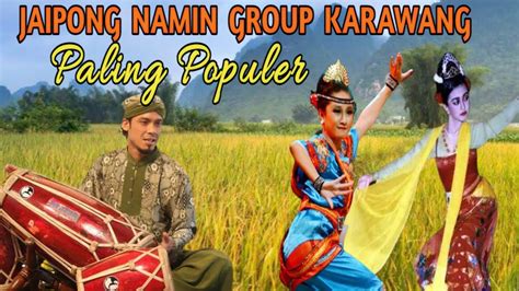 Jaipong NAMIN GROUP KARAWANG Paling POPULER Sepanjang Masa YouTube