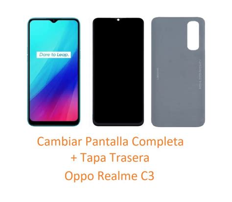 Cambiar Pantalla Completa Tapa Trasera Oppo Realme C