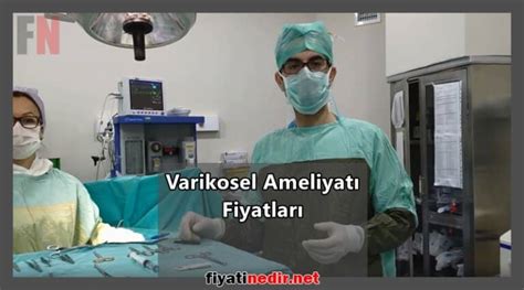 Özel Hastanede Varikosel Ameliyatı Fiyatları 2023 Fiyatı Nedir