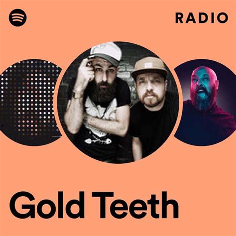 Gold Teeth Radio Playlist By Spotify Spotify