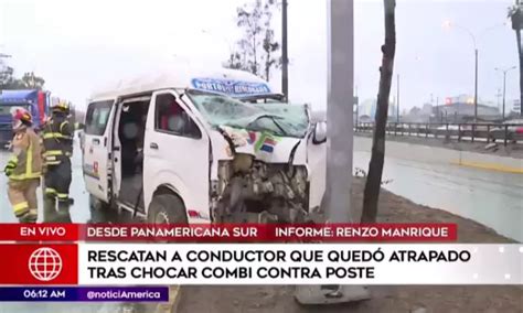 Chofer Result Herido Tras Chocar Combi Contra Poste En La Panamericana Sur