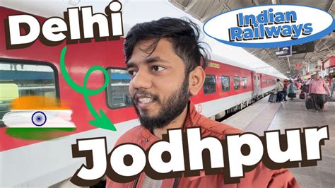 Delhi To Jodhpur By Train Exploring Rajasthan Indian Railway