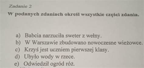 Zadanie 2 W podanych zdaniach określ wszystkie części zdania a Babcia