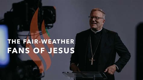 The Fair-Weather Fans of Jesus - Bishop Barron's Sunday Sermon