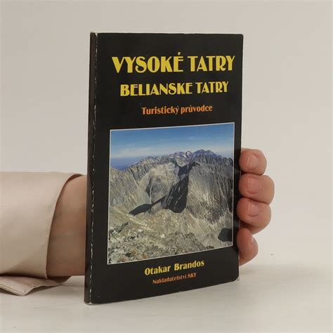 Vysoké Tatry Belianske Tatry Turistický Průvodce Brandos Otakar