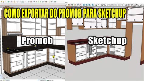 Como Exportar Do Promob Para Sketchup R Pido E F Cil Youtube