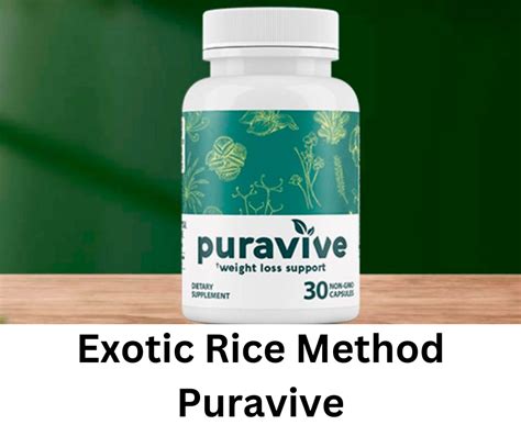 Exotic Rice Method Puravive Supplement Reviews A Natural Approach To Wellness