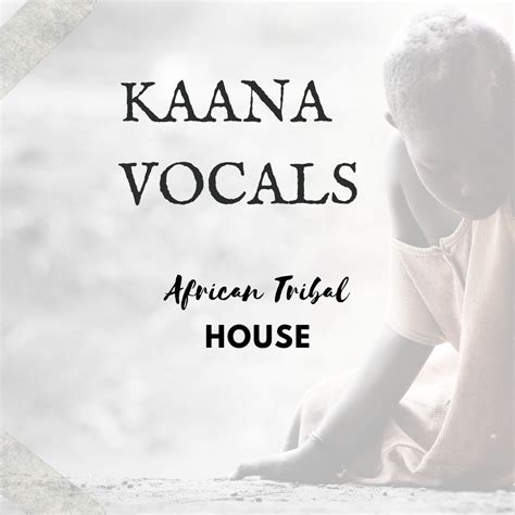 Kaana African Tribal House Vocals Sample Pack Landr Samples