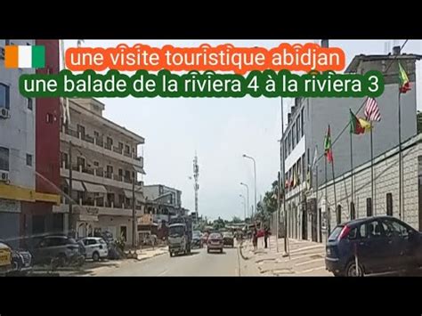 Promenade Abidjan Une Visite Touristique De La Riviera La Riviera